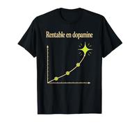 Rentable en Dopamine - Petite Joie, Grande Valeur T-Shirt