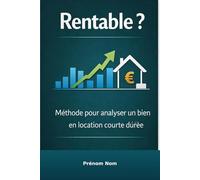 Rentable ?: La méthode pour analyser un bien en location courte durée