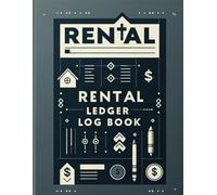 Rental Ledger Log Book: Rental Management Journal for Tracking Rent Payments and Managing Property Finances
