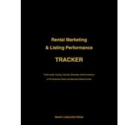 Rental Marketing & Listing Performance Tracker: Track Leads, Listings, Inquiries, Showings, and Conversions to Fill Vacancies Faster and Maximize Rental Income