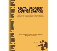 Rental Property Expense Tracker: Track Rental Income, Repairs, Maintenance Costs & Operating Expenses for Landlords and Property Owners