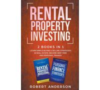 Rental Property Investing 2 Books In 1 Learn Simple Buying & Selling Strategies In Real Estate, Become Debt Free And Personal Finance