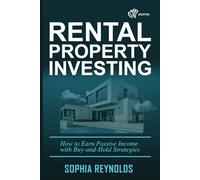 Rental Property Investing: How to Earn Passive Income with Buy-and-Hold Strategies