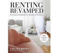 Rental Style: The Ultimate Guide to Decorating Your Apartment or Small Home