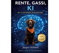 Rente, Gassi, KI: Mit KI entspannt im Ruhestand