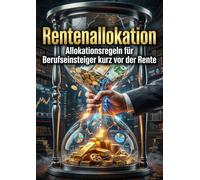 Rentenallokation: Allokationsregeln für Berufseinsteiger kurz vor der Rente