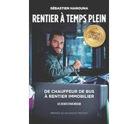 Rentier A Temps Plein: De chauffeur de bus à rentier immobilier