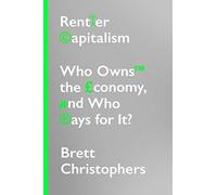 Rentier Capitalism: Who Owns the Economy, and Who Pays for It?