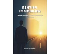 Rentier immobilier: Construire une liberté durable avec des biens qui s’autofinancent