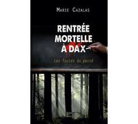 Rentrée Mortelle À Dax - Les Fautes Du Passé