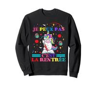 rentrée Scolaire Humour école Je Peux Pas C'est la rentrée Sweatshirt