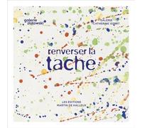 Renverser la tache - Anne Bonnin - Martin De Halleux - relié - Beau livre
