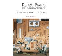 Renzo Piano Building Workshop. Entre la science et l'art - Loïc Couton - Arlea - Poche - Essai
