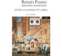 Renzo Piano - Building Workshop - Entre La Science Et L'art