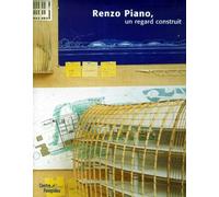 Renzo Piano, un regard construit