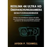 REOLINK 4K ULTRA HD ÜBERWACHUNGSKAMERA BENUTZERHANDBUCH