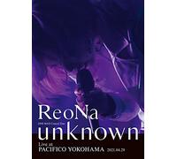 ReoNa ONE-MAN Concert Tour "unknown" Live at PACIFICO YOKOHAMA (通常盤) (DVD)