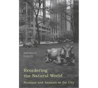 Reordering the Natural World Annabelle Sabloff (Auteur)