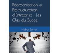 Réorganisation et Restructuration d'Entreprise : Les Clés du Succè