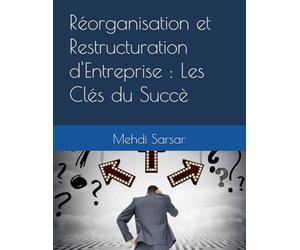 Réorganisation et Restructuration d'Entreprise : Les Clés du Succè