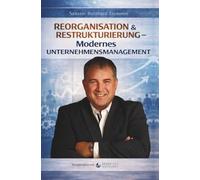 Reorganisation & Restrukturierung im Mittelstand - Wie Sie Strukturen modernisieren, Führung stärken und Ihr Unternehmen zukunftssicher aufstellen