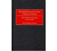 Reorganizing the Joint Chiefs of Staff, Contributions in Military Studies Gordon Nathaniel Lederman (Auteur)