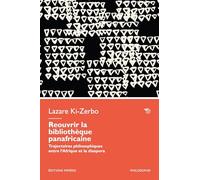 Réouvrir la bibliothèque panafricaine: Trajectoires philosophiques entre l'Afrique et la diaspora