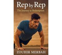 Rep by Rep: The Journey to Redemption