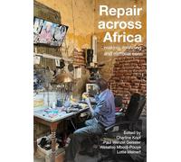 Repair Across Africa: Mending, Making, and Material Care