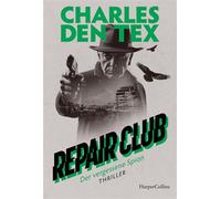 Repair Club: Der vergessene Spion Thriller | Nüchtern, präzise, packend und atmosphärisch | Einer der besten Spannungsautoren der Niederlande - Tex Charles den - HarperCollins eBook - ebook (ePub) - L