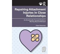 Repairing Attachment Injuries in Close Relationships