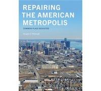 Repairing the American Metropolis - Douglas S. Kelbaugh - University of Washington Press - Livre en Anglais - Hardback Douglas S. KelbaughDouglas S. Kelbaugh (Auteur)