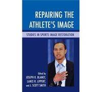Repairing the Athletes Image Joseph R Blaney, Lance R Lippert, Scott J Smith (Auteur)