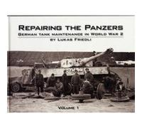 Repairing the Panzers by Lukas Friedli Lukas Friedli (Auteur)