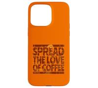 Répandez l'amour du café - Spread The-Love of Coffee Coque pour iPhone 15 Pro Max