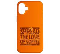 Répandez l'amour du café - Spread The-Love of Coffee Coque pour iPhone 16 Plus