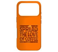 Répandez l'amour du café - Spread The-Love of Coffee Coque pour iPhone 17 Pro