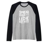 Répandez Le Dulce De Leche, Pas la Haine Manche Raglan