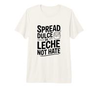 Répandez Le Dulce De Leche, Pas la Haine T-Shirt Haut de Gamme