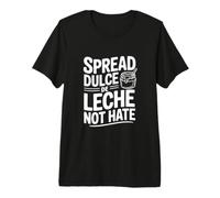 Répandez Le Dulce De Leche, Pas la Haine T-Shirt Haut de Gamme