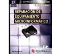 Reparación Del Equipamiento Microinformático. Certificados De Profesionalidad. Montaje Y Reparación De Sistemas Microinformáticos - González Pérez, María Ángeles, Moreno Pérez, Juan Carlos González Pé