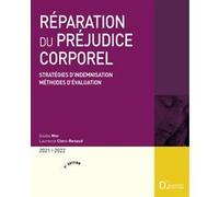 Réparation du préjudice corporel 2021/2022. 3e éd. - Stratégies d'indemnisation . Méthodes d'évaluation Gisèle Mor (Auteur), Laurence Clerc-Renaud (Auteur)