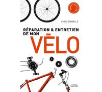 Chris Sidwells – Réparation et entretien de mon vélo – Guide – Broché