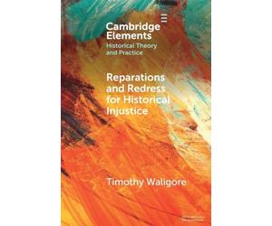 Reparations and Redress for Historical Injustice