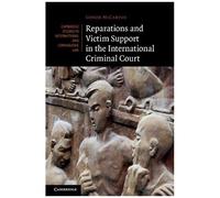Reparations And Victim Support In The International Criminal Court