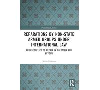 Réparations par des groupes armés non étatiques – Du conflit à la réparation (Colombie)