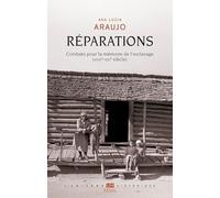 Réparations: Combats pour la mémoire de l'esclavage (XVIIIe-XXIe siècle)