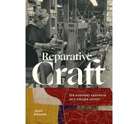 Reparative Craft: Eve Kosofsky Sedgwick As a Textile Artist