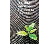 Reparative Environmental Justice in a World of Wounds by Ben Almassi Ben Almassi (Auteur)