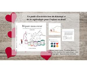 Répare mon coeur: Conte métaphorique guide d'activités inspiré du Kintsugi et de la sophrologie pour l'enfant en deuil
